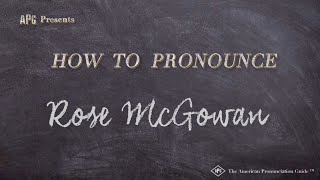 How to Pronounce Rose McGowan Real Life Examples [upl. by Atinehc235]