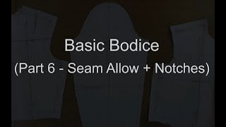 Basic Bodice Sloper  Patternmaking Part 6  Seam Allowance [upl. by Aiuqet861]