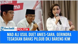 Mad Ali Usul Duet Anies Sara Gerindra Tegaskan Bahas Pilgub DKJ Bareng KIM [upl. by Ellennoj]