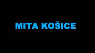 MITA KOSICE [upl. by Shepard]