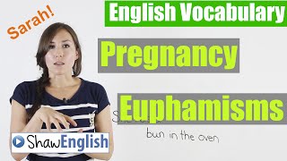 English Vocabulary Pregnancy Euphemisms [upl. by Tomasina]