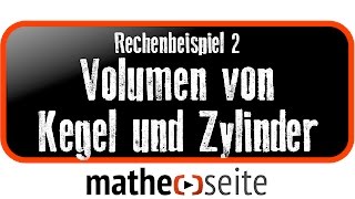 Volumen Kegel und Volumen Zylinder berechnen Beispiel 2  A2105 [upl. by Foote]