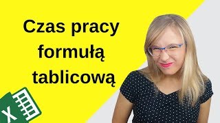 Excel Liczba godzin pracy na podstawie symboli formuła tablicowa [upl. by Iror94]