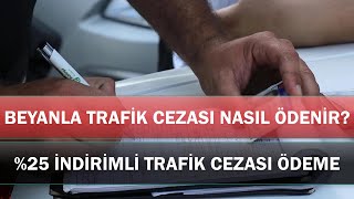 BEYANLA TRAFİK CEZASI NASIL ÖDENİR 25 İndirimli Trafik Cezası Ödeme [upl. by Devlen776]