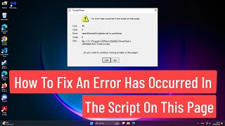 How To Fix An Error Has Occurred In The Script on This Page In Windows 111087 [upl. by Kenimod]