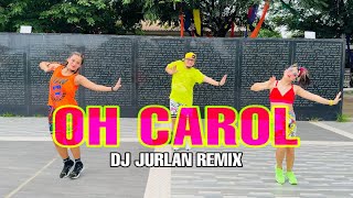 OH CAROL  Dj Jurlan Remix x Sofy Cover  Dance workout [upl. by Hirsh]