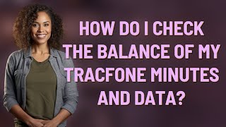 How do I check the balance of my TracFone minutes and data [upl. by Eenaj890]