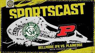 SPORTSCAST  Bellmore JFK vs Plainedge  Boys Varsity Lacrosse  58  5 PM [upl. by Zehcnas]