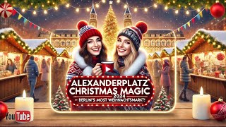 quotAlexanderplatz Christmas Magic Market 2024🎄✨ Berlins Most Vibrant Weihnachtsmarktquotalexanderplatz [upl. by Arodasi800]