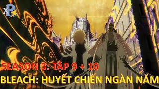 Review Anime  BLeach Huyết Chiến Ngàn Năm Season 3 Tập 910  Linh Vương Xuất Trận Anime Tháng 11 [upl. by Dinah]