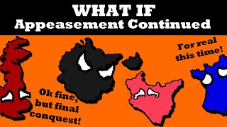 What If Appeasement Never Ended [upl. by Sheilah602]