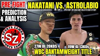 Astrolabio vs Nakatani WBC Title  Tanaka vs Rodriguez WBO Title Prefight Analysis [upl. by Adlecirg816]