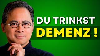 Die 6 SCHLIMMSTEN Getränke die DEMENZ verursachen🔥 Dr William Li [upl. by Valle]