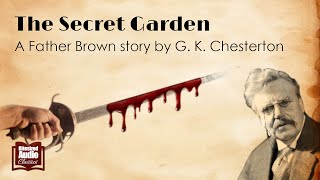 The Secret Garden  A Father Brown Story by G K Chesterton  A Bitesized Audiobook [upl. by Andeee]