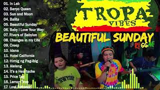 TROPA VIBES BEAUTIFUL SUNDAY Reggae [upl. by Marianne]