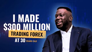 HOW I MADE 300 Million Trading Forex at 30 [upl. by Repinuj]