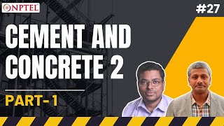 mod05lec27  Cement and Concrete 2  Part 1 [upl. by Jacklin677]