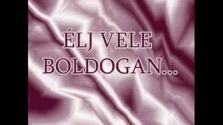 Élj Vele boldogan [upl. by Tenaej]