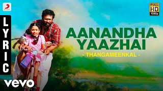 ThangameengalAanandha yaazhai lyric video  na Muthu kumar  Yuvan Shankar Raja [upl. by Leisha]