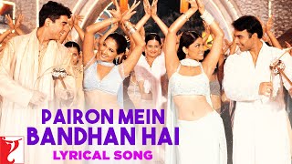 Lyrical  Pairon Mein Bandhan Hai Song with Lyrics  Mohabbatein  Shah Rukh Khan  Anand Bakshi [upl. by Nonie]