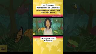 Colombia La Travesía de Los Primeros Pobladores colombia historiadecolombia historiapatria [upl. by Fanny]