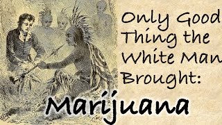 The Intriguing History of Native Americans amp Cannabis Use [upl. by Releyks]