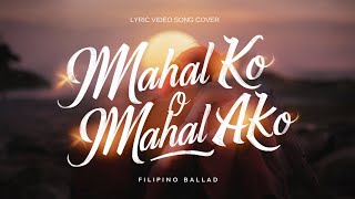 MAHAL KO O MAHAL AKO  KZ Tandingan KARAOKE Cover  Tagalog Emotional song Lyric Video [upl. by Gayl]