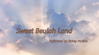 Sweet Beulah Land with Lyrics [upl. by Lail338]