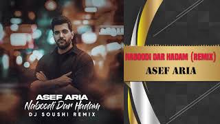 Asef Aria  Naboodi Dar Hadam Remix Dj Soushi [upl. by Mayyahk]