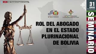 SEMINARIO “ROL DEL ABOGADO EN EL ESTADO PLURINACIONAL DE BOLIVIA [upl. by Naujek]