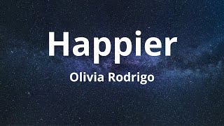 Olivia Rodrigo  Happier Lyrics [upl. by Nobel]