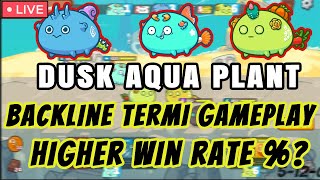 BACKLINE TERMI GAMEPLAY HIGH WIN RATE DAP AXIE STRATEGY 32 SEASON 20  LIVE ARENA [upl. by Bove]