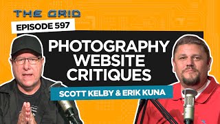 Photography Website Critiques with Scott Kelby and Erik Kuna  The Grid Ep 597 [upl. by Ehctav]