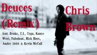 Chris Brown Deuces Remix ft Drake TI Tyga Kanye West Fabolous Rick Ross Andre 3k amp K Mac [upl. by Roose752]