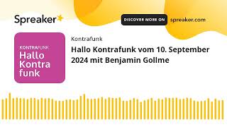 Hallo Kontrafunk vom 10 September 2024 mit Benjamin Gollme [upl. by Azilef]