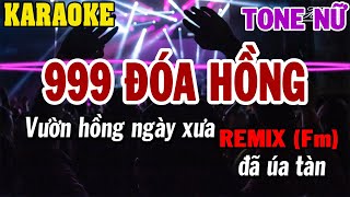 Karaoke 999 Đóa Hồng Remix Tone Nữ  Karaoke Beat Mới  84 [upl. by Emawk]