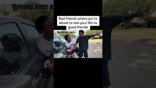 Bad friends when you’re about to ruin your life vs good friends [upl. by Tollman]