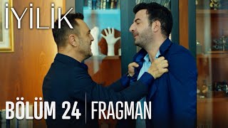 İyilik 24 Bölüm Fragmanı [upl. by Beyer]