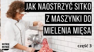 Jak naostrzyć sitko z maszynki do mielenia mięsa  część 3 [upl. by Rudiger]