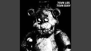 FNAF feat 7svn los amp 7svn djay [upl. by Sudnak]