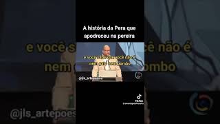 👊🏽👊🏽 A HISTÓRIA DA PERA QUE APODRECEU NA PEREIRA [upl. by Inneg]