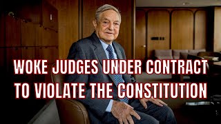 How George Soros Controls Woke Judges [upl. by Dylana841]