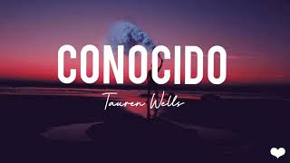 Conocido  Tauren Wells lyrics [upl. by Iniretake]