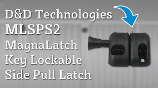 DampD Technologies MLSPS2 MagnaLatch Key Lockable Side Pull [upl. by Nerat78]