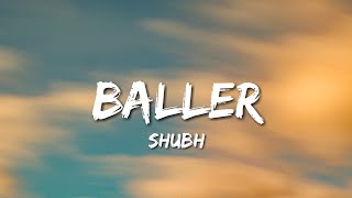 Shubh  Baller Lyrics [upl. by Airdnaz25]