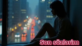 M H  Son sözlərim [upl. by Bubb]