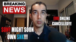 BREAKING NEWS Sony Might Own SNK Soon and EVO Online Cancelled [upl. by Nimzzaj]