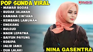 NINA GASENTRA  quotMAWAR BODAS BUDAK JALANAN KAMANA CINTANAquot  POP SUNDA LAWAS  FULL ALBUM TERBARU [upl. by Ahilam]