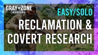 Reclamation amp Covert Research  Gray Zone Warfare GUIDE  QuickSolo  Mission Tutorial [upl. by Nnairet]