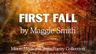 First Fall by Maggie Smith 🍂 Cherishing Motherhood Autumn and Winter  Yoga Poetry Collection [upl. by Tillford]